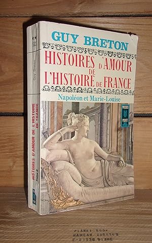 Seller image for HISTOIRES D'AMOUR DE L'HISTOIRE DE FRANCE - Tome VIII : Napolon et Marie-Louise for sale by Planet'book