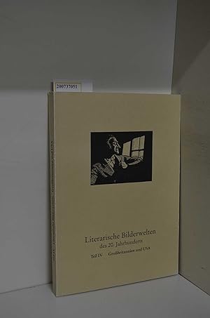 Bild des Verkufers fr Literarische Bilderwelten des 20. Jahrhunderts. IV. Teil: Grobritannien und USA. zum Verkauf von ralfs-buecherkiste