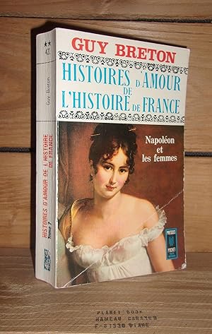 Seller image for HISTOIRES D'AMOUR DE L'HISTOIRE DE FRANCE - Tome VII : Napolon et les femmes for sale by Planet'book