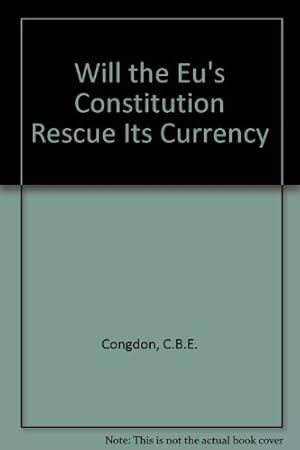 Bild des Verkufers fr Will the Eu's Constitution Rescue Its Currency zum Verkauf von WeBuyBooks
