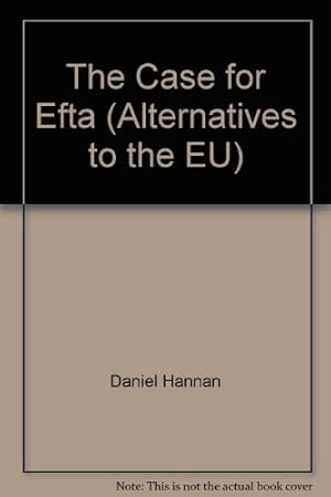Bild des Verkufers fr The Case for Efta (Alternatives to the EU) zum Verkauf von WeBuyBooks
