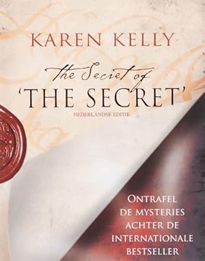 Bild des Verkufers fr The secret of The secret: ontrafel de mysteries achter de internationale bestseller zum Verkauf von WeBuyBooks