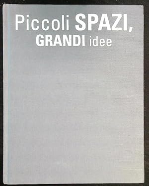 Bild des Verkufers fr Piccoli spazi, grandi idee zum Verkauf von Librodifaccia