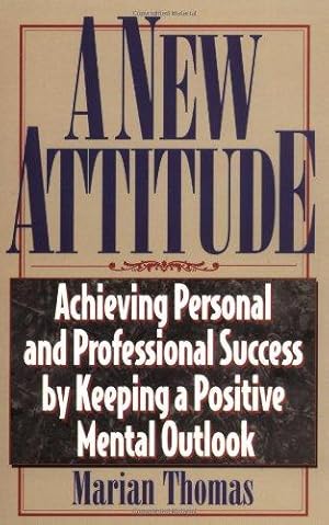 Bild des Verkufers fr New Attitude, A: Achieving Personal and Professional Success by Keeping a Positive Mental Outlook (A New Attitude) zum Verkauf von WeBuyBooks