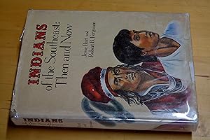 Image du vendeur pour Indians of the Southeast: Then and Now mis en vente par HALCYON BOOKS