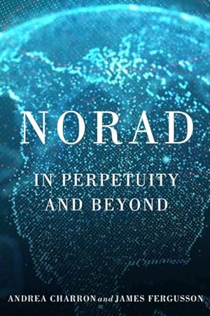 Immagine del venditore per Norad : In Perpetuity and Beyond venduto da GreatBookPrices