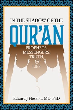 Immagine del venditore per In the Shadow of the Qur?an : Prophets, Messengers, Truth, and Lies venduto da GreatBookPrices
