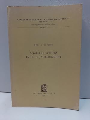 Bild des Verkufers fr Sozialer Schutz im 16. - 18. Jahrhundert. Ein Beitrag zur Geschichte der Personenversicherung und der landwirtschaftlichen Versicherung. (= Grazer Rechts- und Staatswissenschaftliche Studien, herausgegeben von Hermann Baltl 33). zum Verkauf von Antiquariat Langguth - lesenhilft