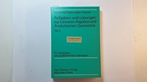 Bild des Verkufers fr Aufgaben und Lsungen zur linearen Algebra und analytischen Geometrie, Teil 2., 117 Aufgaben mit vollst. Lsungen zum Verkauf von Gebrauchtbcherlogistik  H.J. Lauterbach