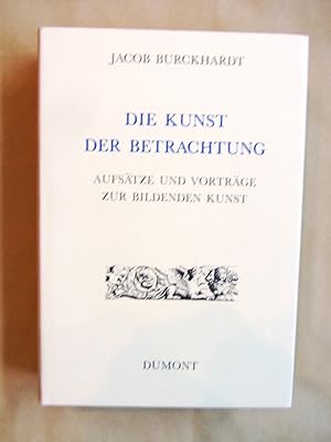 Die Kunst der Betrachtung. Aufsätze und Vorträge zur bildenden Kunst. Hrsg. von Henning Ritter.