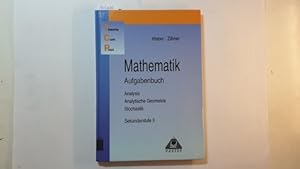 Mathematik, Leistungskurs: Analysis, analytische Geometrie, Stochastik : Sekundarstufe II - Grund...