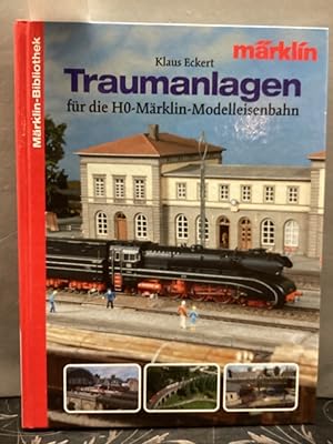 Bild des Verkufers fr Traumanlagen fr die H0- Mrklin- Modelleisenbahn zum Verkauf von Kepler-Buchversand Huong Bach