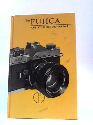 Bild des Verkufers fr The Fujica SLR Book for ST 901, 801, 705, 605 and AZ-1 Users zum Verkauf von World of Rare Books