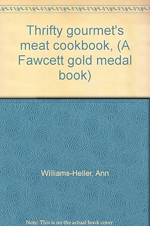 Bild des Verkufers fr Thrifty gourmet's meat cookbook, (A Fawcett gold medal book) zum Verkauf von Redux Books