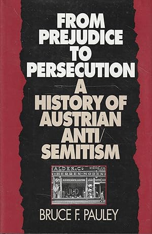 From prejudice to persecution. A history of Austrian anti-semitism