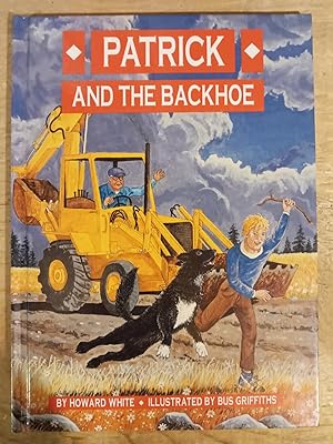 Seller image for Patrick and the Backhoe for sale by Singing Pebble Books