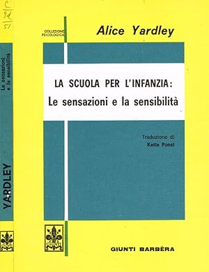 Image du vendeur pour La scuola per L'infanzia: Le sensazioni e la sensibilit mis en vente par Biblioteca di Babele