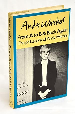 Imagen del vendedor de From A to B & Back Again: The Philosophy of Andy Warhol a la venta por Undercover Books