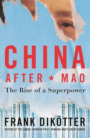 Seller image for China After Mao: The Rise of a Superpower by Dik ¶tter, Frank [Hardcover ] for sale by booksXpress