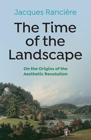 Seller image for Time of the Landscape : On the Origins of the Aesthetic Revolution for sale by GreatBookPricesUK