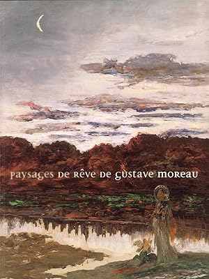 Imagen del vendedor de Paysages de rve de Gustave Moreau : [exposition, Bourg-en-Bresse, Monastre royal de Brou, 12 juin-12 septembre 2004, Reims, Muse des beaux-arts de Reims, octobre 2004-janvier 2005] a la venta por Papier Mouvant