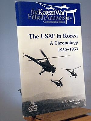 Seller image for The USAF in Korea: A Chronology, 1950-1953 for sale by Henniker Book Farm and Gifts
