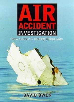 Bild des Verkufers fr Air Accident Investigation: How Science is Making Flying Safer zum Verkauf von WeBuyBooks