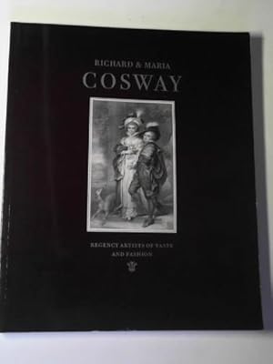 Seller image for Richard and Maria Cosway: Regency artists of taste and fashion for sale by Cotswold Internet Books