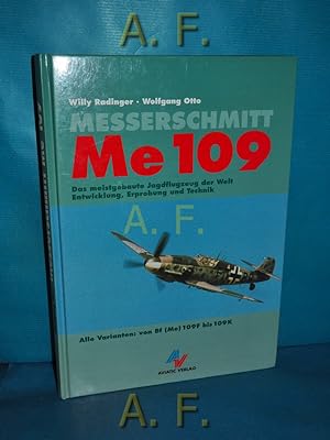 Seller image for Messerschmitt Me 109 : das meistgebaute Jagdflugzeug der Welt , Entwicklung, Erprobung und Technik , alle Varianten: von Bf 109F bis Bf 109K. for sale by Antiquarische Fundgrube e.U.