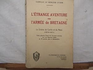 L'étrange aventure de l'armée de Bretagne - Le Drame de Conlie et du Mans (1870-1871) - Etude pré...