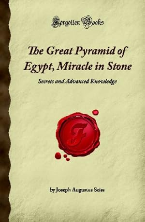 Bild des Verkufers fr The Great Pyramid of Egypt, Miracle in Stone: Secrets and Advanced Knowledge (Forgotten Books) zum Verkauf von Redux Books