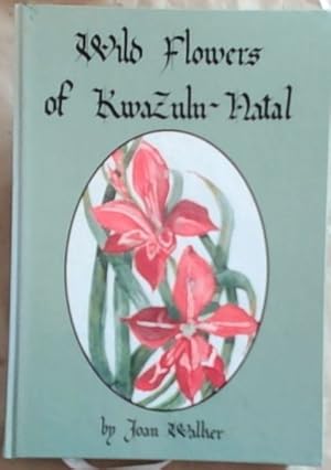 Imagen del vendedor de Wild Flowers of KwaZulu -Natal a la venta por Chapter 1