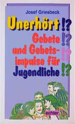 Bild des Verkufers fr Unerhrt!?: Gebete und Gebetsimpulse fr Jugendliche zum Verkauf von Versandantiquariat Felix Mcke