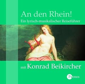 Bild des Verkufers fr An den Rhein! CD: Ein lyrisch-musikalischer Reisefhrer zum Verkauf von Versandantiquariat Felix Mcke