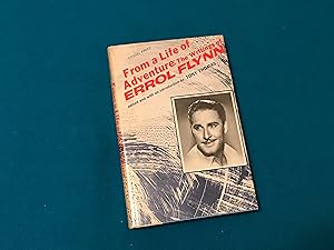 Image du vendeur pour FROM A LIFE OF ADVENTURE - The Writings of Errol Flynn mis en vente par Reiner Books