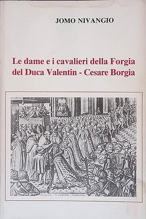 Le dame e i cavalieri della Forgia del Duca Valentin - Cesare Borgia