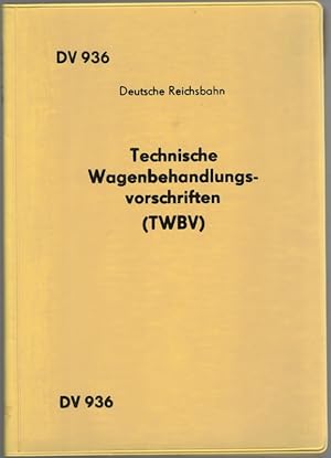 Technische Wagenbehandlungsvorschriften (TWBV). Gültig ab 1. August 1981. [= DV 936].