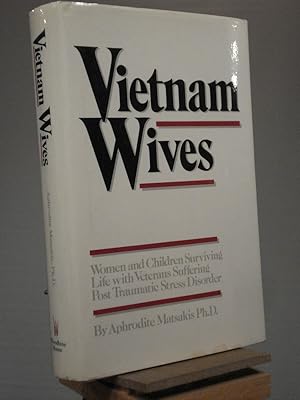 Bild des Verkufers fr Vietnam Wives: Women and Children Surviving Life With Veterans Suffering Post Traumatic Stress Disorder zum Verkauf von Henniker Book Farm and Gifts