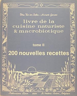 Image du vendeur pour Livre de la cuisine naturiste & macrobiotique - 200 recettes - Tome II mis en vente par Philippe Lucas Livres Anciens