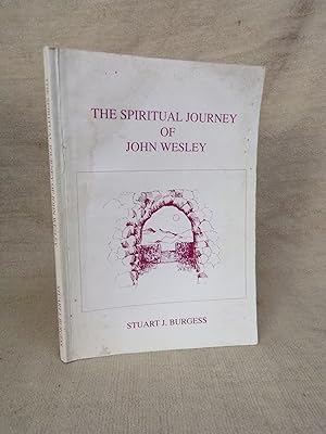 Image du vendeur pour THE SPIRITUAL JOURNEY OF JOHN WESLEY A STUDY OF HIS DOCTRINE OF CHRISTIAN PERFECTION mis en vente par Gage Postal Books