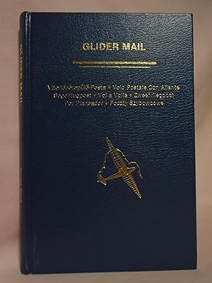 Imagen del vendedor de GLIDER MAIL; AN AEROPHILTELIC HANDBOOK a la venta por Robert Gavora, Fine & Rare Books, ABAA