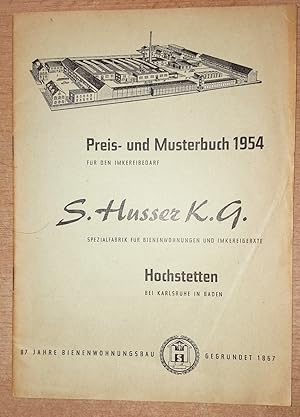 Preis- und Musterbuch 1954 für den Imkereibedarf. S. Husser K.G. Spezialfabrik für Bienenwohnunge...