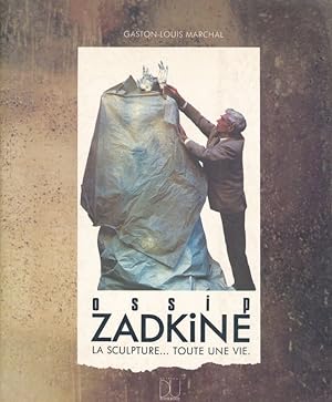 Imagen del vendedor de Ossip Zadkine la sculpture. Toute une vie a la venta por LIBRAIRIE GIL-ARTGIL SARL