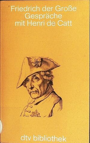 Bild des Verkufers fr Friedrich der Groe. Gesprche mit Henri de Catt. zum Verkauf von Antiquariat Bookfarm