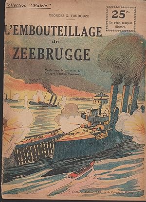 Image du vendeur pour L'embouteillage de Zeebrugge collection PATRIE mis en vente par Librairie l'Aspidistra