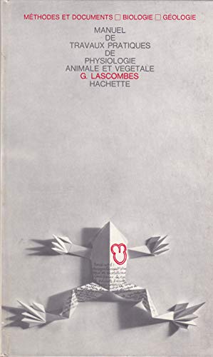 Seller image for Manuel de travaux pratiques de physiologie animale et vgtale : . G. Lascombes for sale by Ammareal
