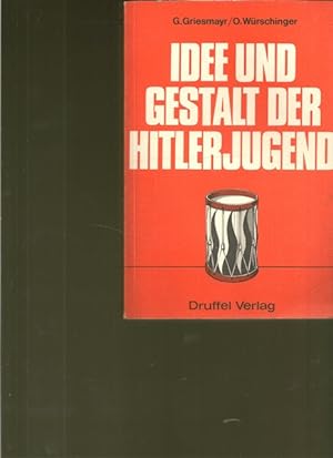 Bild des Verkäufers für Idee und Gestalt der Hitlerjugend. zum Verkauf von Ant. Abrechnungs- und Forstservice ISHGW
