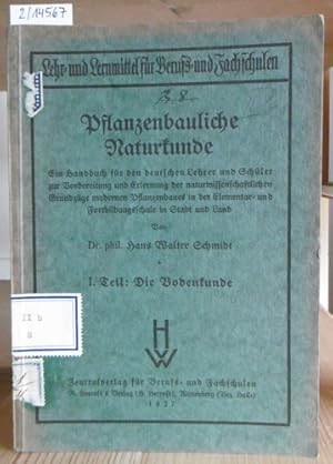 Imagen del vendedor de Pflanzenbauliche Naturkunde. Ein Handbuch fr den deutschen Lehrer und Schler zur Vorbereitung und Erlernung der naturwissenschaftlichen Grundzge modernen Pflanzenbaues in der Elementar- und Fortbildungsschule in Stadt und Land. 1. Teil: Die Bodenkunde. a la venta por Versandantiquariat Trffelschwein