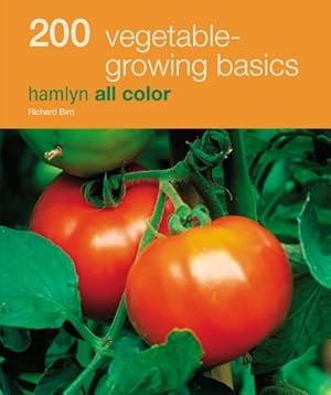 Immagine del venditore per 200 Veg-growing Basics: Hamlyn All Color Gardening venduto da WeBuyBooks