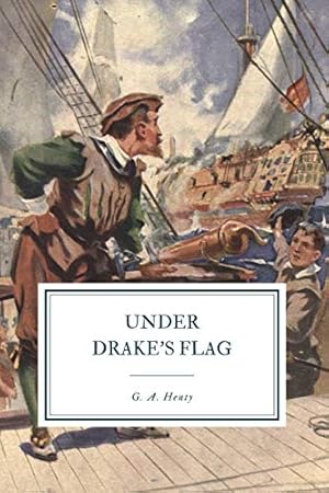 Bild des Verkufers fr Under Drakes Flag: A Tale of the Spanish Main zum Verkauf von WeBuyBooks